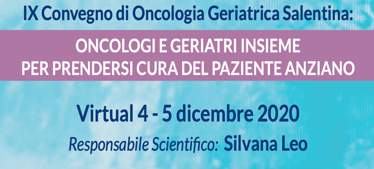 IX Convegno di Oncologia Geriatrica Salentina - Oncologi e geriatri insieme per prendersi cura del paziente anziano